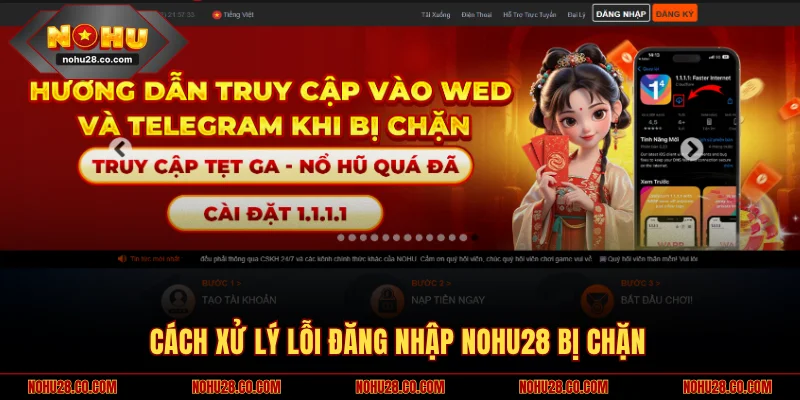 Đăng Nhập NOHU28 2 Cách xử lý lỗi đăng nhập NOHU28 bị chặn