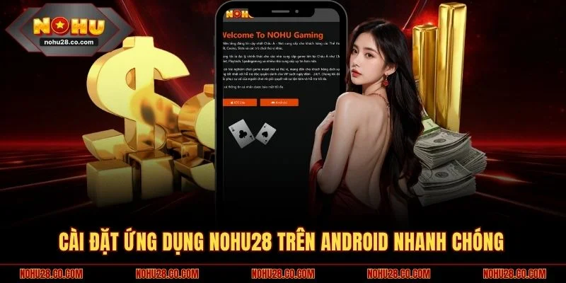 Tải App NOHU28 2 Cài đặt ứng dụng NOHU28 trên Android nhanh chóng