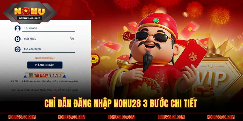 Đăng Nhập NOHU28 1 Chỉ dẫn đăng nhập NOHU28 3 bước chi tiết