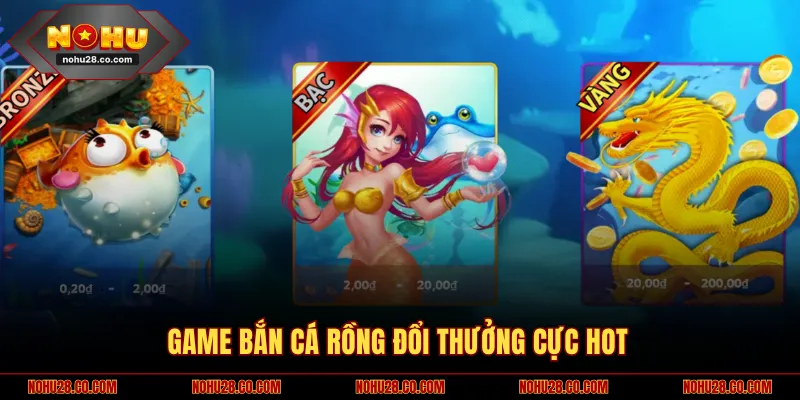 Luật Chơi Bắn Cá Rồng Đổi Thưởng Đơn Giản Từ A Đến Z 1 Game bắn cá Rồng đổi thưởng cực hot