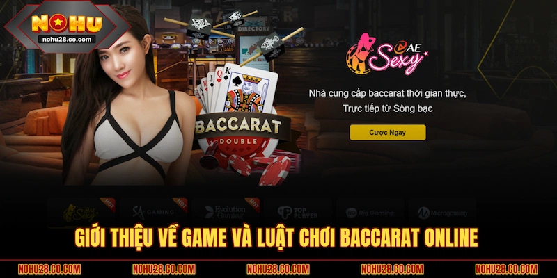 Luật Chơi Baccarat NOHU28 | Chinh Phục Game Bài Kinh Điển 1 Giới thiệu về game và luật chơi Baccarat online