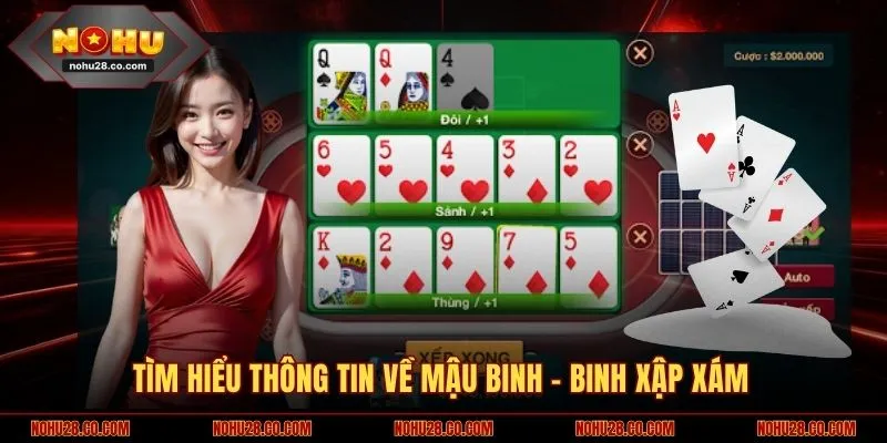 Cách Chơi Mậu Binh Mới Nhất Cho Thành Viên Mới Tại NOHU28 1 Tìm hiểu thông tin về Mậu Binh - Binh Xập Xám
